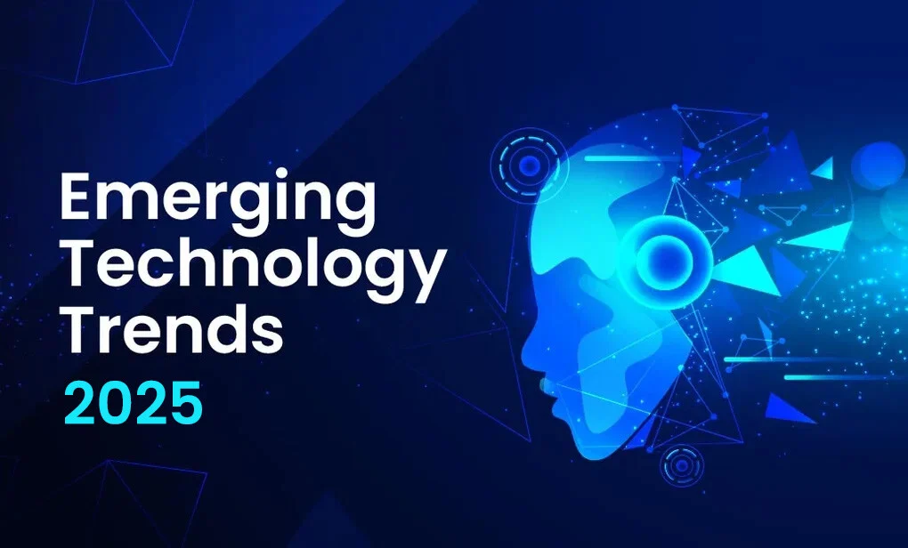 Top Emerging Technology Trends to Watch in 2025 & Beyond